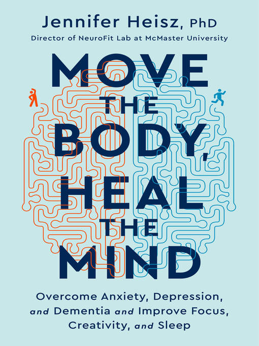 Title details for Move the Body, Heal the Mind by Jennifer Heisz - Available